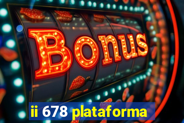 ii 678 plataforma